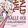 Cover Art for 9789129695380, Kalle och chokladfabriken by Roald Dahl