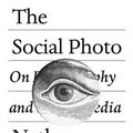 Cover Art for 9781786635457, The Social Photo: On Photography and Social Media by Nathan Jurgenson