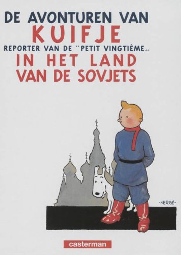 Cover Art for 9789030326649, DE AVONTUREN VAN KUIFJE REPORTER VAN DE "PETIT VINGTIEME" IN HET LAND VAN DE SOVJETS by Hergé