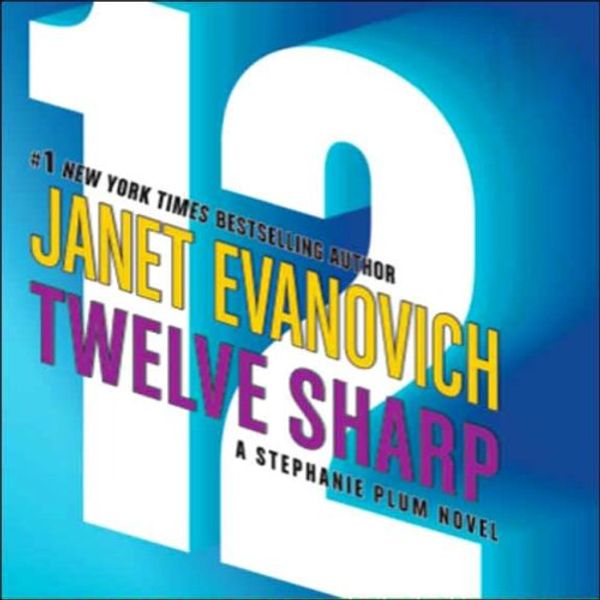 Cover Art for B000GF9M1M, Twelve Sharp by Janet Evanovich