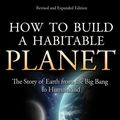 Cover Art for 2370004559803, How to Build a Habitable Planet by Charles H. Langmuir