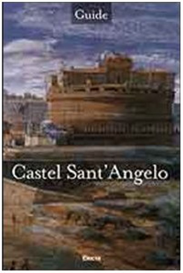 Cover Art for 9788843583072, Castel Sant'Angelo by Laura Baini, Nunzio Giustozzi