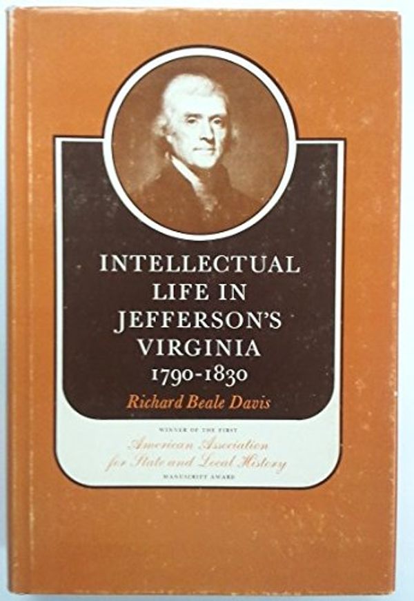 Cover Art for 9780870491443, Intellectual Life in Jefferson's Virginia, 1790-18 by Richard Beale Davis