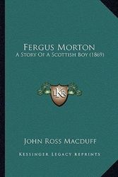 Cover Art for 9781165410880, Fergus Morton by John Ross Macduff