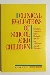 Cover Art for 9780943158440, Clinical Evaluations of School-Aged Children: A Structured Approach to the Diagnosis of Child and Adolescent Mental Disorders by Susan K. Samuels