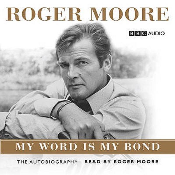 Cover Art for 9781408409466, Roger Moore by KBE.  Sir Roger Moore