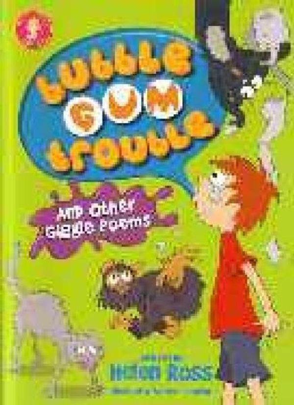 Cover Art for 9781921042997, Bubble Gum Trouble and Other Giggle Poems by Helen Ross