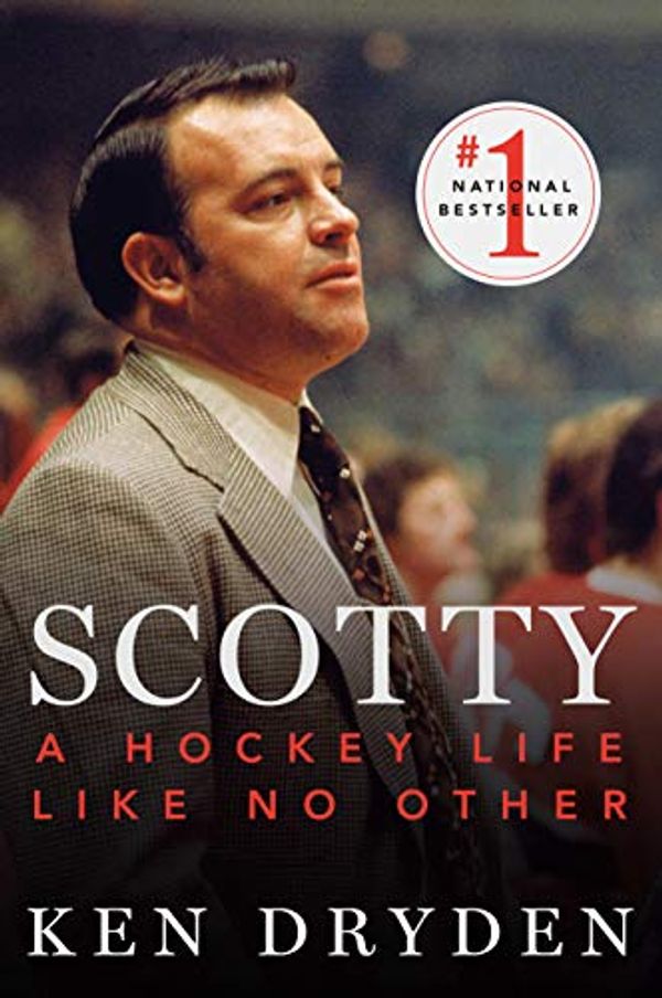 Cover Art for B07T2VNRF5, Scotty: A Hockey Life Like No Other by Ken Dryden