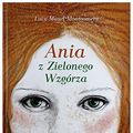 Cover Art for 9788374378260, Ania z Zielonego Wzgórza by Lucy Maud Montgomery