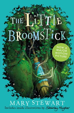 Cover Art for 9781444940190, The Little Broomstick: Now adapted into an animated film by Studio Ponoc 'Mary and the Witch's Flower' by Mary Stewart