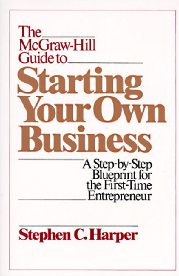 Cover Art for 9780070266872, McGraw-Hill Guide to Starting Your Own Business: A Step-by-step Blueprint for the First-time Entrepreneur by Unknown