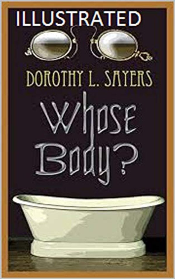 Cover Art for B08JJKXHSW, Whose Body? Illustrated by Dorothy L. Sayers