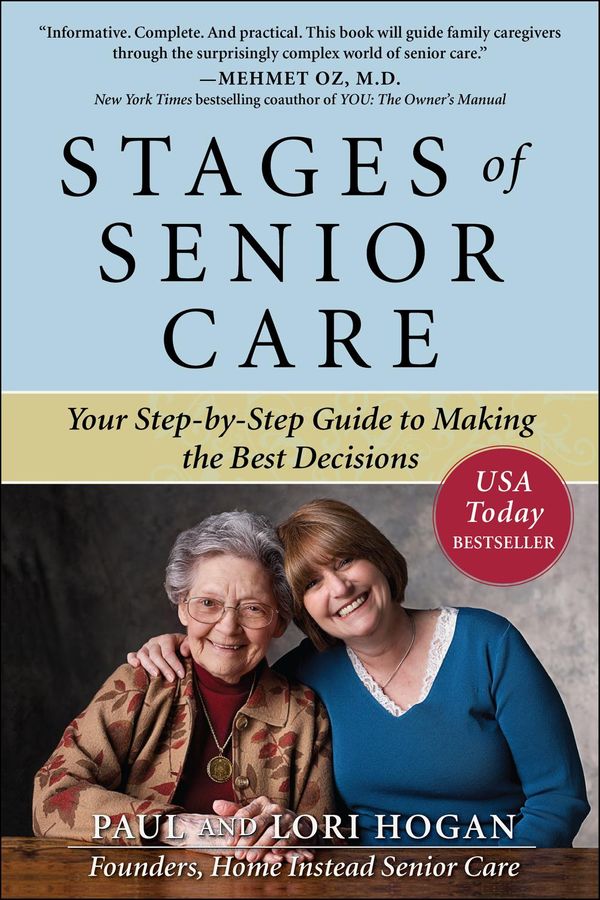 Cover Art for 9780071625432, Stages of Senior Care : Your Step-by-Step Guide to Making the Best Decisions: Your Step-by-Step Guide to Making the Best Decisions by Paul Hogan, Lori Hogan