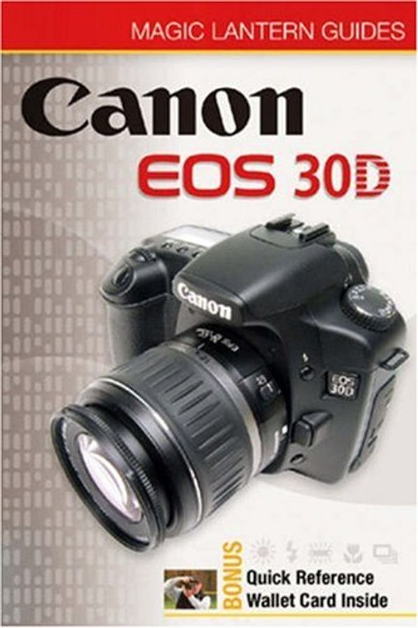 Cover Art for 9781579909710, Canon EOS 30D (Magic Lantern Guide) (Magic Lantern Guides) by Rob Sheppard