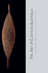 Cover Art for 9780955950742, The Art of Eastern Australia: Fine Aboriginal Weapons and Artefacts by David Petty