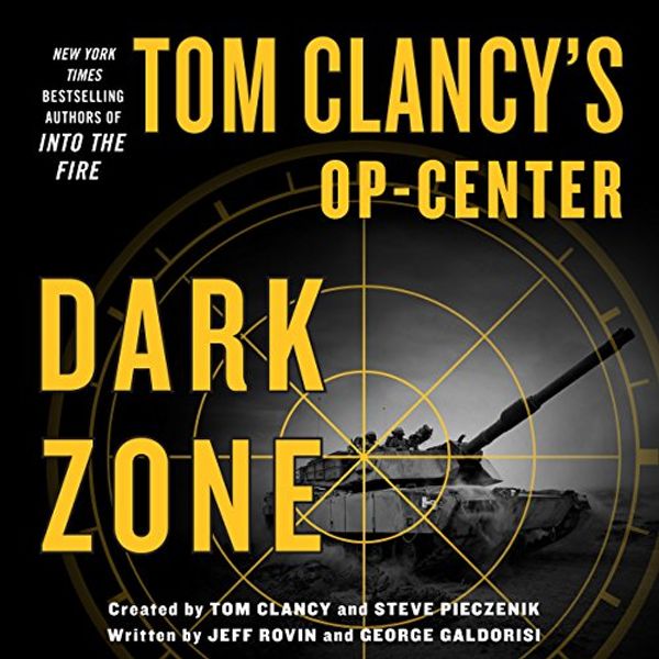 Cover Art for B06XTQ8HPY, Tom Clancy's Op-Center: Dark Zone by Jeff Rovin, George Galdorisi