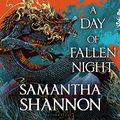 Cover Art for B0BPYY9GNW, A Day of Fallen Night by Samantha Shannon