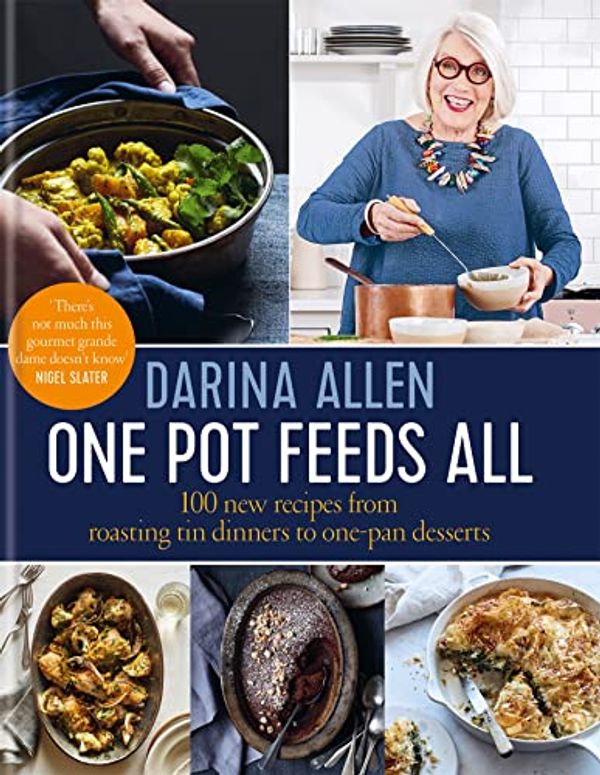 Cover Art for 9780857838384, One Pot Feeds All: 100 new recipes from roasting tin dinners to one-pan desserts by Darina Allen