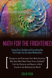 Cover Art for 9781616144210, Math For The Frightened by Colin Pask