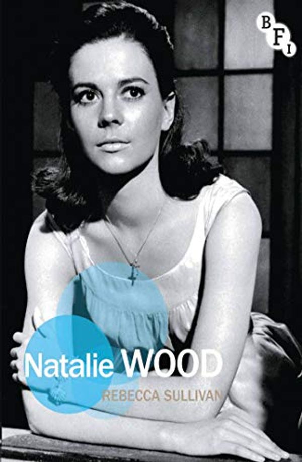 Cover Art for B08HVH866C, Natalie Wood (Film Stars) by Rebecca Sullivan