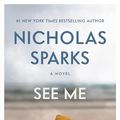 Cover Art for 9781455520619, See Me by Nicholas Sparks
