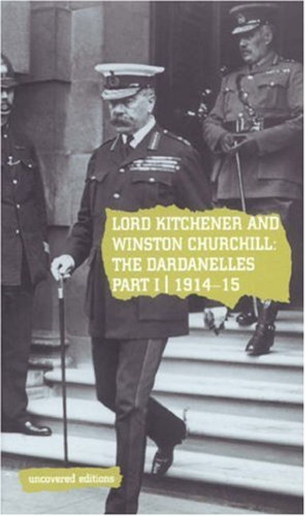 Cover Art for 9780117024236, Lord Kitchener and Winston Churchill: 1914-15 Pt. 1 by Tim Coates