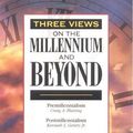 Cover Art for 0025986201432, Three Views on the Millennium and Beyond by Craig A. Blaising