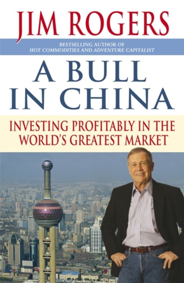 Cover Art for 9780470985618, A Bull in China by Jim Rogers