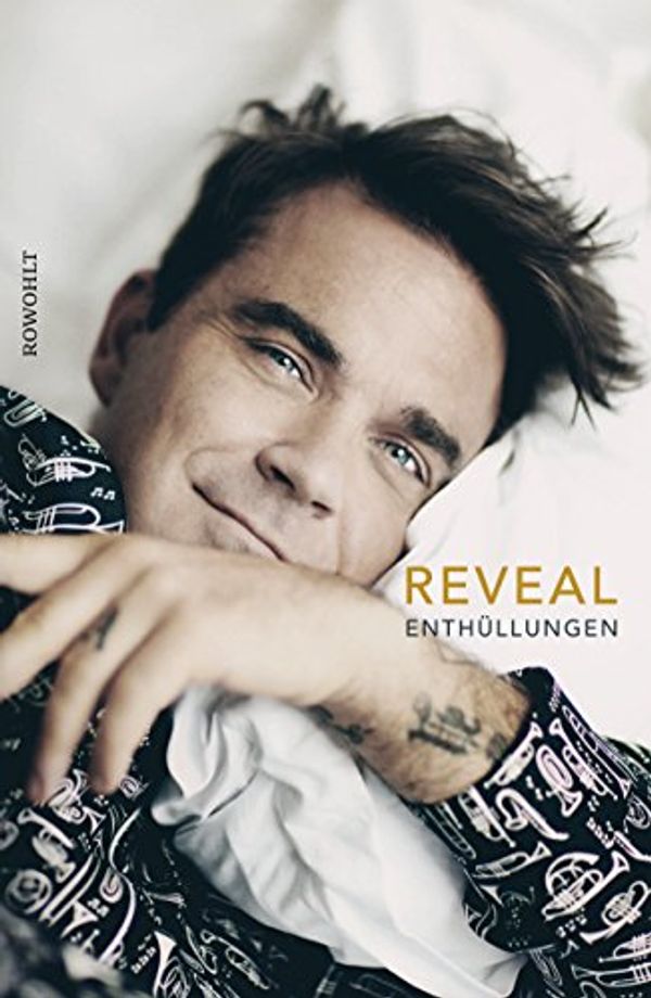 Cover Art for 9783498030360, Reveal: Robbie Williams: Enthüllungen by Chris Heath