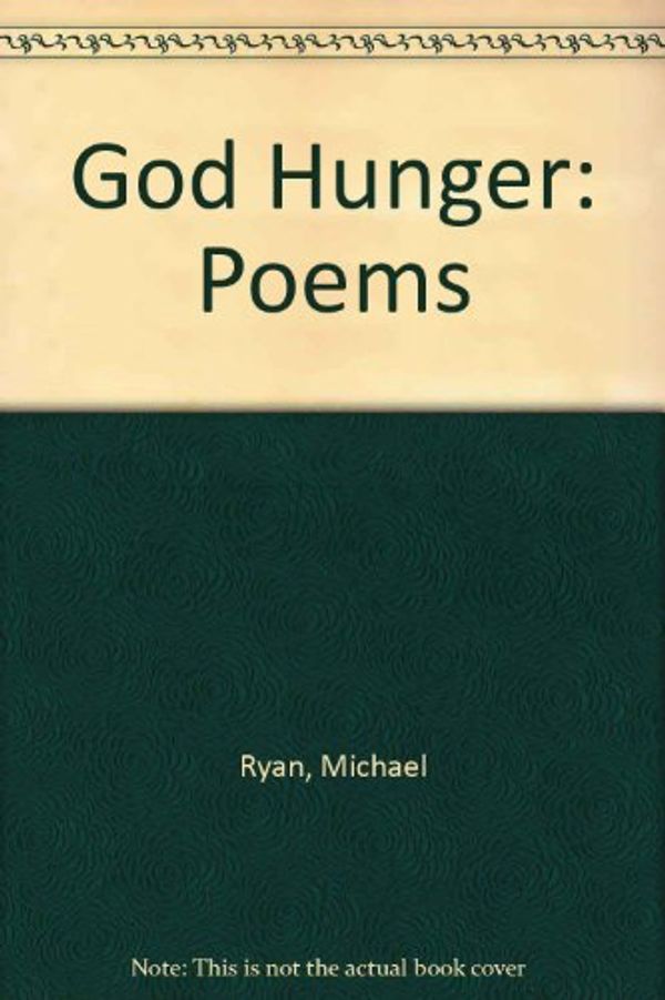Cover Art for 9780670824984, God Hunger by Michael Ryan