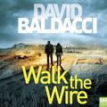 Cover Art for 9781529046915, Walk The Wire by David Baldacci
