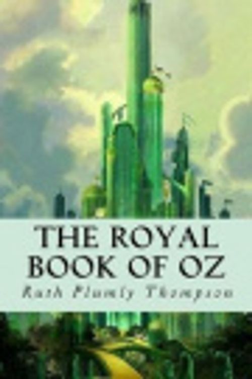 Cover Art for 9781546763031, The Royal Book of Oz by Ruth Plumly Thompson