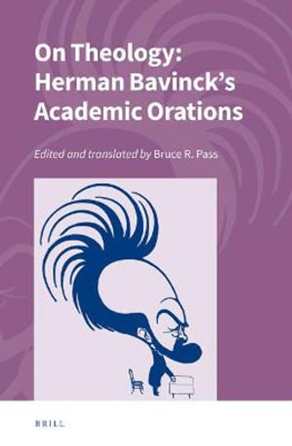Cover Art for 9789004442009, On Theology: Four Speeches by Herman Bavinck by Bruce R. Pass