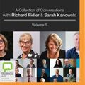 Cover Art for 9781867583066, A Collection of Conversations with Richard Fidler and Sarah Kanowski Volume 5 by Fidler, Richard, Kanowski, Sarah