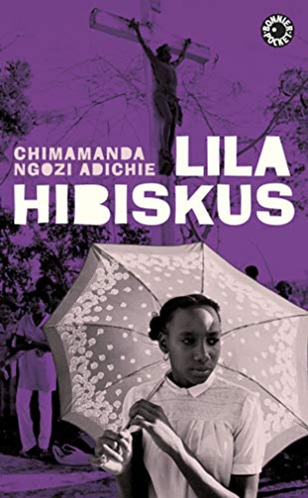 Cover Art for 9789174291636, Lila hibiskus by Chimamanda Ngozi Adichie