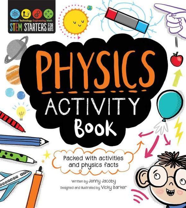 Cover Art for 9781631582653, Stem Starters for Kids Physics Activity Book: Packed with Activities and Physics Facts by Jenny Jacoby
