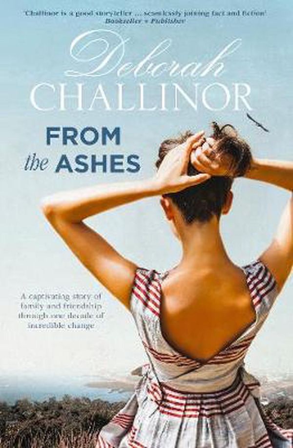 Cover Art for 9781460754139, From the Ashes by Deborah Challinor