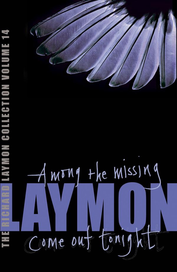 Cover Art for 9780755331819, The Richard Laymon Collection Volume 14: Among the Missing & Come Out Tonight by Richard Laymon