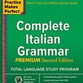 Cover Art for B01DRFAPBS, Practice Makes Perfect: Complete Italian Grammar, Premium Second Edition by Marcel Danesi