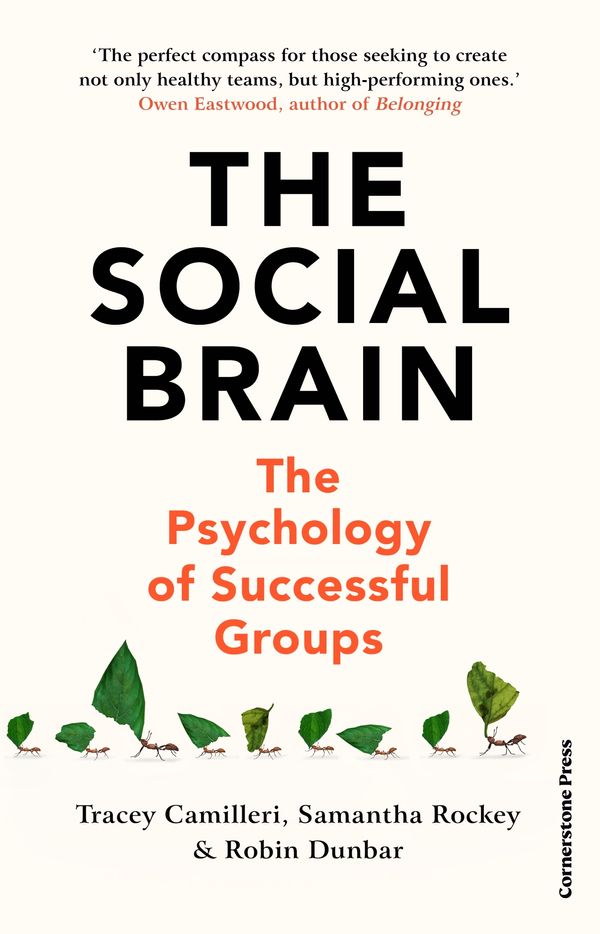 Cover Art for 9781847943606, The Social Brain: The Psychology of Successful Groups by Camilleri, Tracey, Rockey, Samantha, Dunbar, Robin