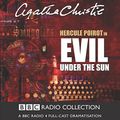 Cover Art for 9780563494256, Evil Under the Sun: BBC Radio 4 Full-cast Dramatisation by Agatha Christie