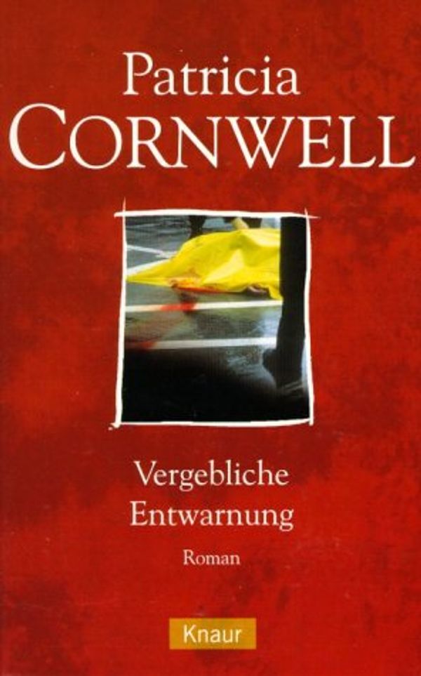 Cover Art for 9783426621042, Vergebliche Entwarnung by Patricia Cornwell