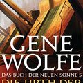 Cover Art for B00SD5IJZM, Die Urth der Neuen Sonne: Das Buch der Neuen Sonne, Band 5 - Roman (Das Buch der Neuen Sonne-Reihe) (German Edition) by Gene Wolfe