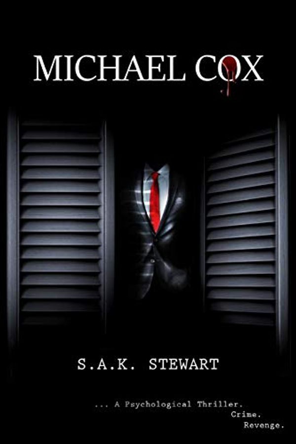 Cover Art for 9781727477894, Michael Cox: A Psychological Thriller (Michael Cox (Crime and Suspense)) (Volume 1) by S. A. k. Stewart