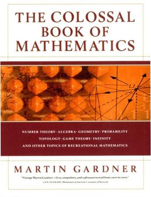 Cover Art for 9780393020236, The Colossal Book of Mathematics by Martin Gardner