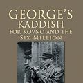 Cover Art for 9781436355551, George's Kaddish for Kovno and the Six Million by Catherine Gong