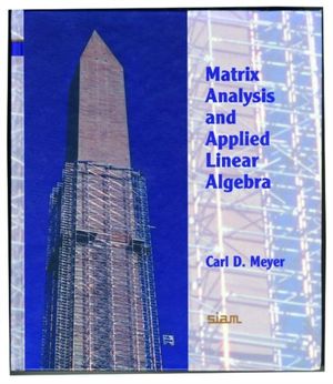 Cover Art for 9780898714548, Matrix Analysis and Applied Linear Algebra Book and Solutions Manual by Carl D. Meyer