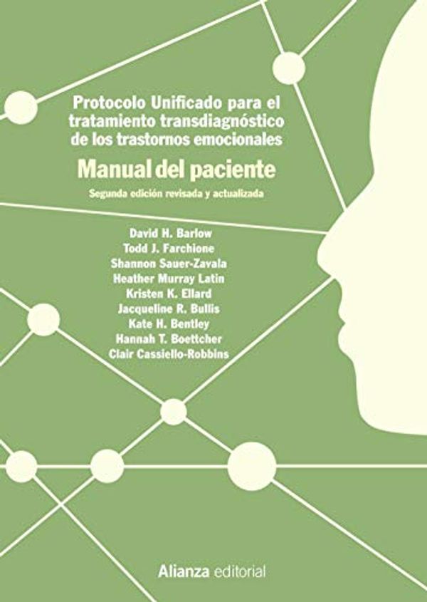 Cover Art for 9788491814818, Protocolo unificado para el tratamiento transdiagnóstico de los trastornos emocionales. Manual del paciente: 2.ª edición by David H. Barlow, Sauer-Zavala, Shannon, Todd J. Farchione, Murray Latin, Heather, Kristen K. Ellard, Jacqueline R. Bullis, Kate H. Bentley, Hannah T. Boettcher, Cassiello-Robbins, Clair