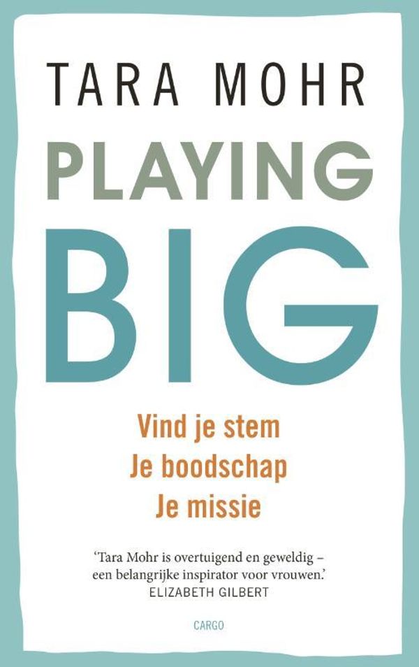 Cover Art for 9789023490142, Playing Big voor vrouwen by Miebeth van Horn, Tara Mohr