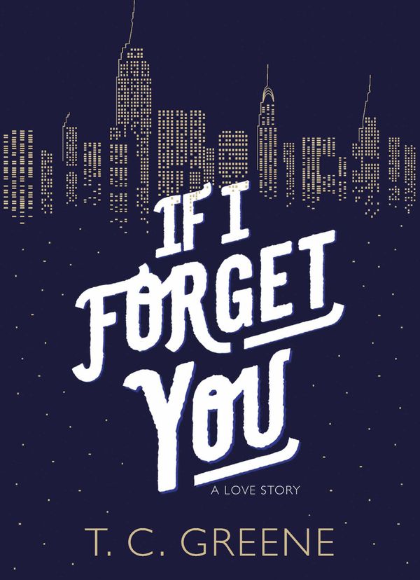 Cover Art for 9781782399346, If I Forget You by T. C. Greene